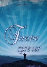 Ferestre spre cer - Ellen G. White